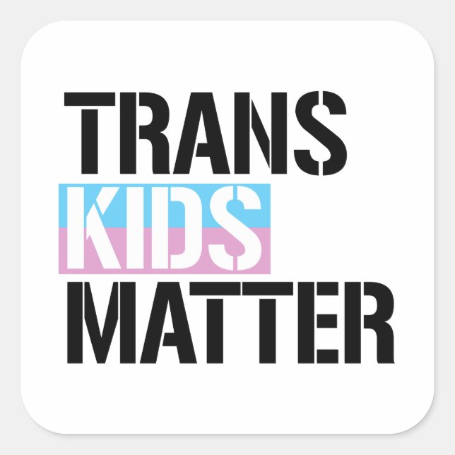 Trans Kids Matter Square Sticker (Front)