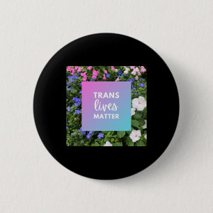 Trans Lives Floral Typography 6 Cm Round Badge