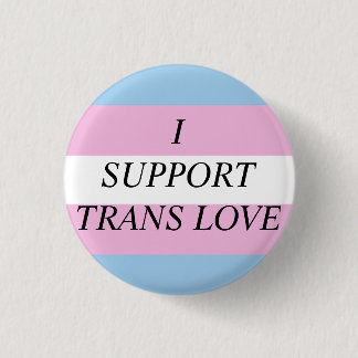 Trans Love 3 Cm Round Badge