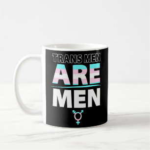 Trans Men Are Men Transmenaremen Trans Rights Lgbt Coffee Mug
