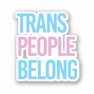 Trans people belong