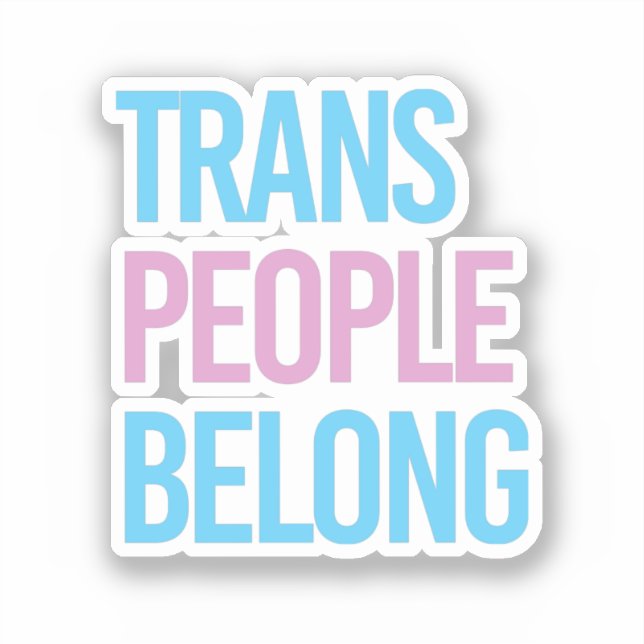 Trans people belong (Front)