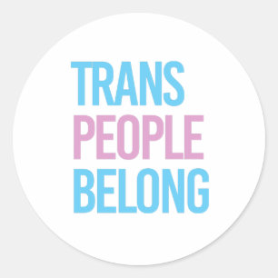 Trans people belong classic round sticker