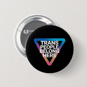 Trans People Belong Pride Gay Rights Respect Trans 6 Cm Round Badge