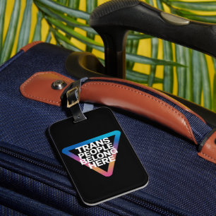 Trans People Belong Pride Gay Rights Respect Trans Luggage Tag