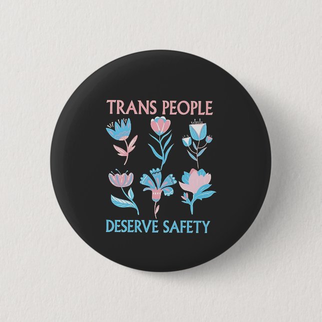 Trans People Deserve Safety Pride Month LGBTQ 6 Cm Round Badge (Front)