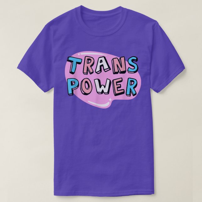 Trans Power — Funny Transgender Pride T-Shirt (Design Front)