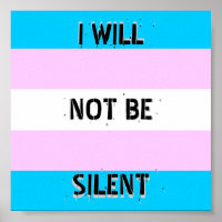 Trans Pride "I Will Not Be Silent" Poster