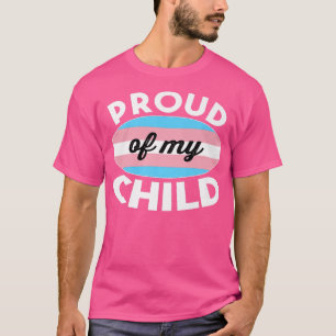 Trans Pride Proud Dad Mum of My Child LGBTQ Transg T-Shirt