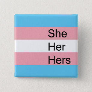 Trans Pronoun Button: She, Her, Hers 15 Cm Square Badge