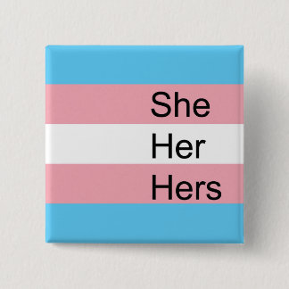 Trans Pronoun Button: She, Her, Hers 15 Cm Square Badge