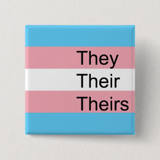 Trans Pronoun Button: They, Them, Theirs 15 Cm Square Badge