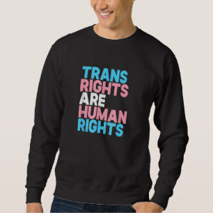 Trans Right Are Human Rights Transgender Lgbtq Pri Sweatshirt