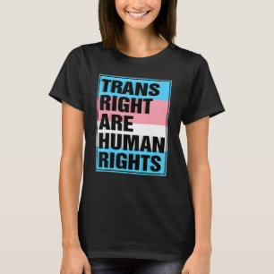 Trans Right are Human Rights Transgender LGBTQ Pri T-Shirt