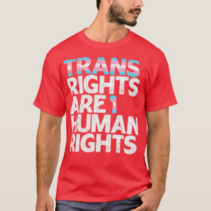 Trans Right are Human Rights Transgender T-Shirt