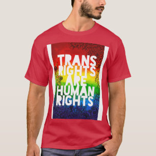 Trans Rights Are Human Rights 3 T-Shirt