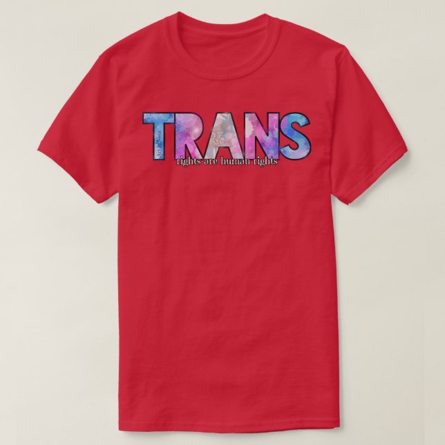 Trans Rights Are Human Rights 4 T-Shirt (Design Front)