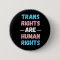 Trans Rights are Human Rights Button
