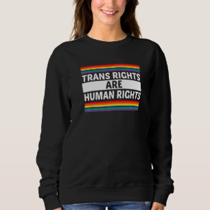 Trans Rights Are Human Rights Gay Rainbow Lgbtq Qu Sweatshirt