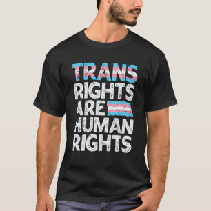 Trans Rights Are Human Rights - Transgender Protes T-Shirt