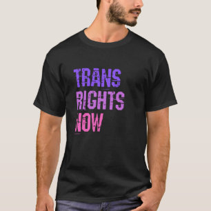 Trans Rights Now Human Rights LGBTQ Transgender Fl T-Shirt