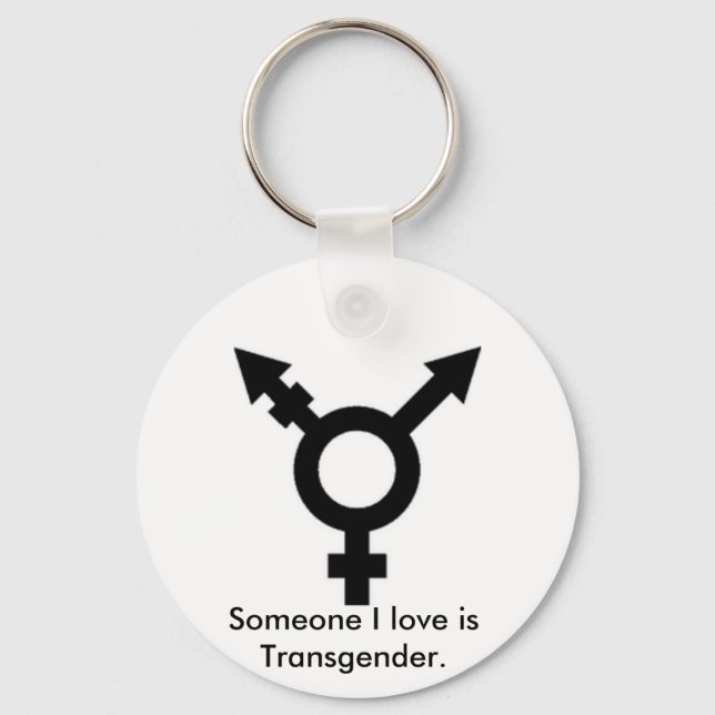 trans symbol, Someone I love is Transgender. Key Ring (Front)