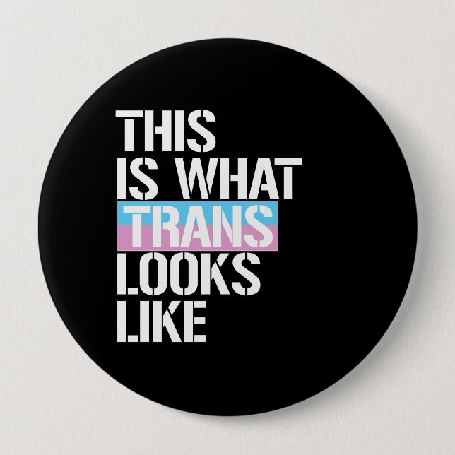 Trans - This is what Trans looks like - - LGBTQ Ri 10 Cm Round Badge (Front)