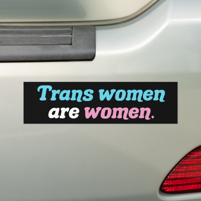Trans Women are Women Bumper Sticker (On Car)