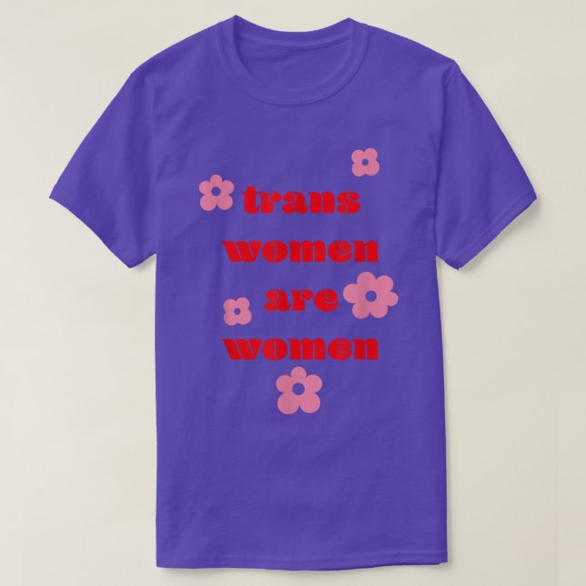 Trans Women Are Women Feminism Lgbtqia Woman Histo T-Shirt (Design Front)