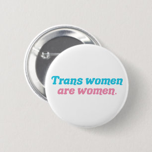 Trans Women are Women Transgender 6 Cm Round Badge