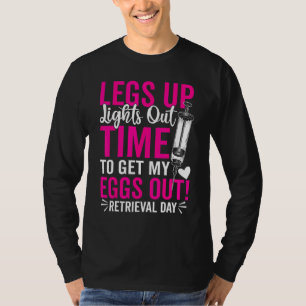 Transfer Day Get My Eggs Out Retrieval Day Coupl T-Shirt