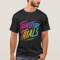 Transform Trials