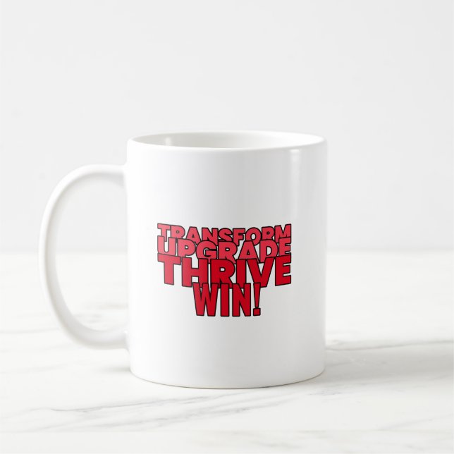 Transform. Upgrade. Thrive. Win!  Coffee Mug (Left)