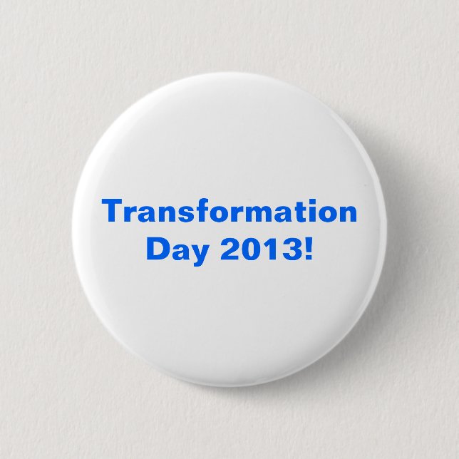 Transformation Day 2013! 6 Cm Round Badge (Front)