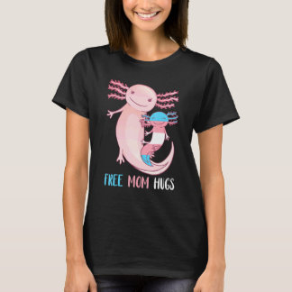 Transgender Axolotl Free Mum Hugs Mother Lgbtq T-Shirt