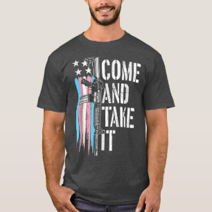 Transgender Come And Take It Ar 15 Gun Rights Tran T-Shirt