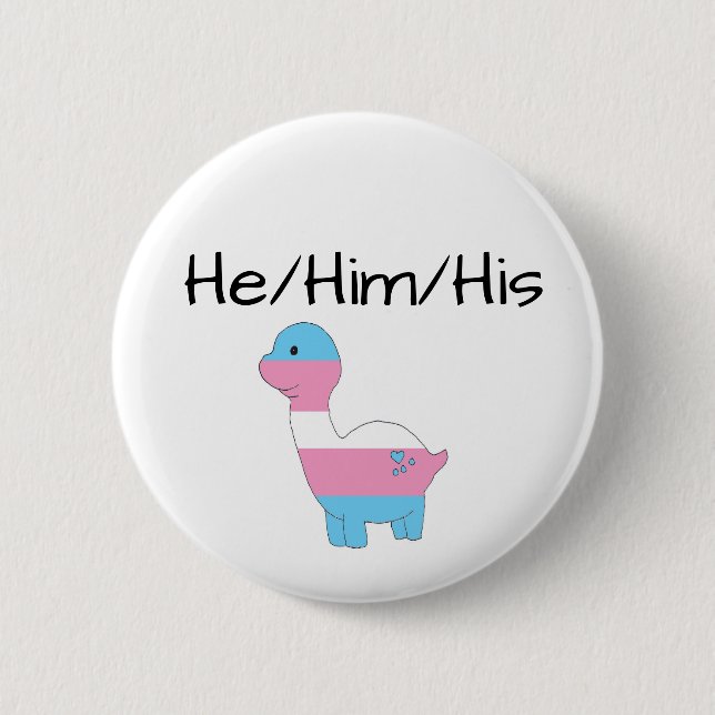 Transgender Dino He/Him/His 6 Cm Round Badge (Front)