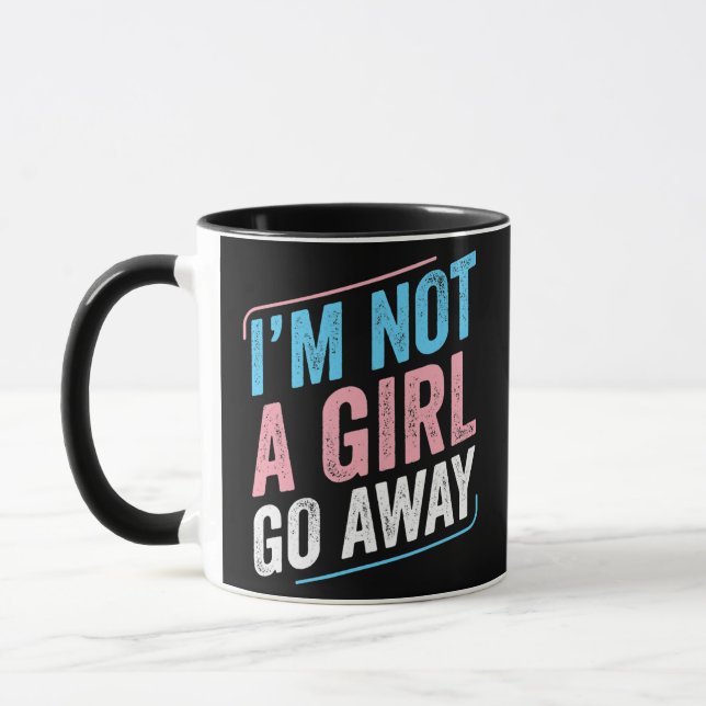 Transgender I'm not a Girl Go Away Trans Pride Mug (Left)