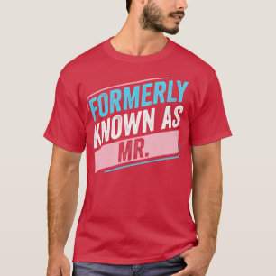 Transgender LGBT Formerly Knows asTrans Pride M2F T-Shirt
