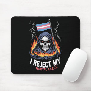 Transgender LGBT Pride I Reject My Mortal Flesh Mouse Mat