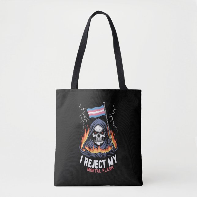 Transgender LGBT Pride I Reject My Mortal Flesh Tote Bag (Front)