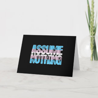 Transgender Pride Assume Nothing Card