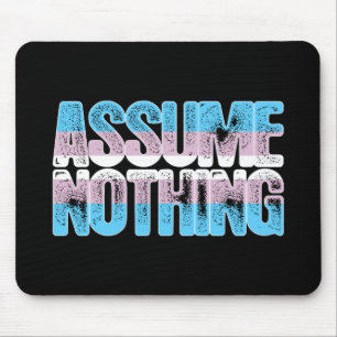 Transgender Pride Assume Nothing Mouse Mat