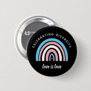 Transgender Pride Celebrating Diversity Love Quote 6 Cm Round Badge