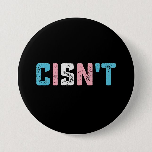 Transgender Pride Cisn't LGBTQ Trans Flag Funny 7.5 Cm Round Badge (Front)