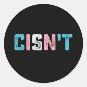 Transgender Pride Cisn't LGBTQ Trans Flag Funny Classic Round Sticker