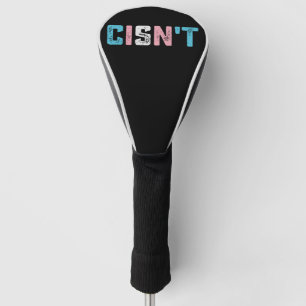 Transgender Pride Cisn't LGBTQ Trans Flag Funny Golf Head Cover