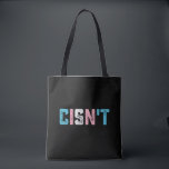 Transgender Pride Cisn't LGBTQ Trans Flag Funny Tote Bag<br><div class="desc">Transgender Pride Cisn't LGBTQ Trans Flag Funny LGBT</div>