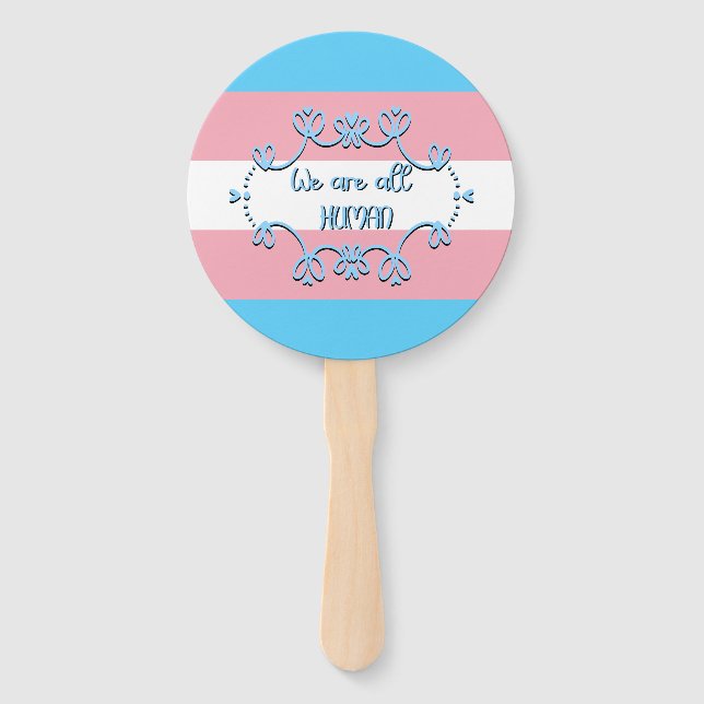 Transgender Pride Flag We Are All Human Hand Fan (Front)