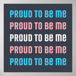 Transgender Pride: Proud to Be Me - Trans-Love Poster